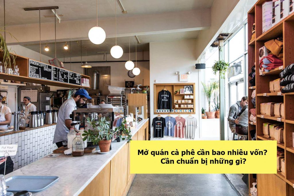 Chi phí mở quán cà phê nhỏ: Chi tiết từng hạng mục cần chuẩn bị